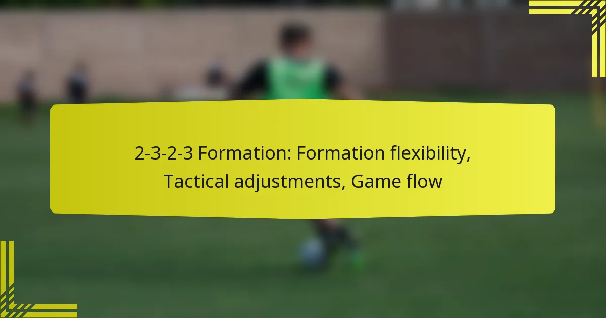 2-3-2-3 Formation: Formation flexibility, Tactical adjustments, Game flow