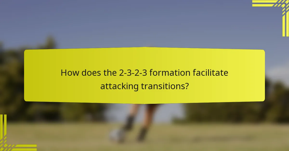 How does the 2-3-2-3 formation facilitate attacking transitions?