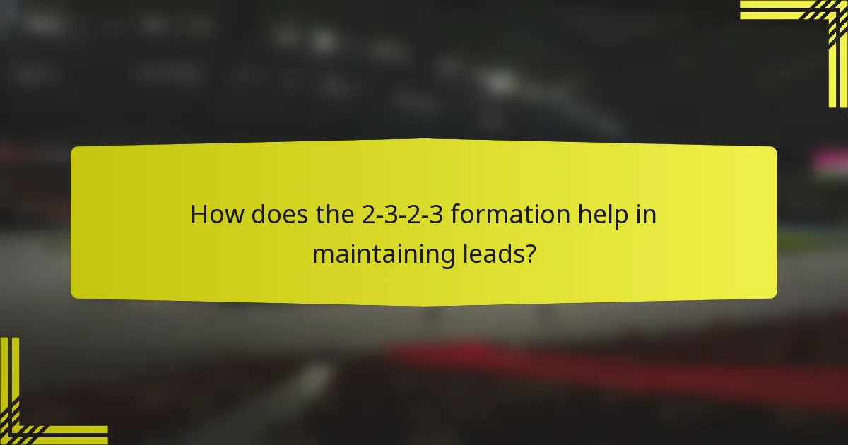 How does the 2-3-2-3 formation help in maintaining leads?