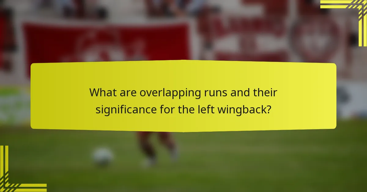 What are overlapping runs and their significance for the left wingback?