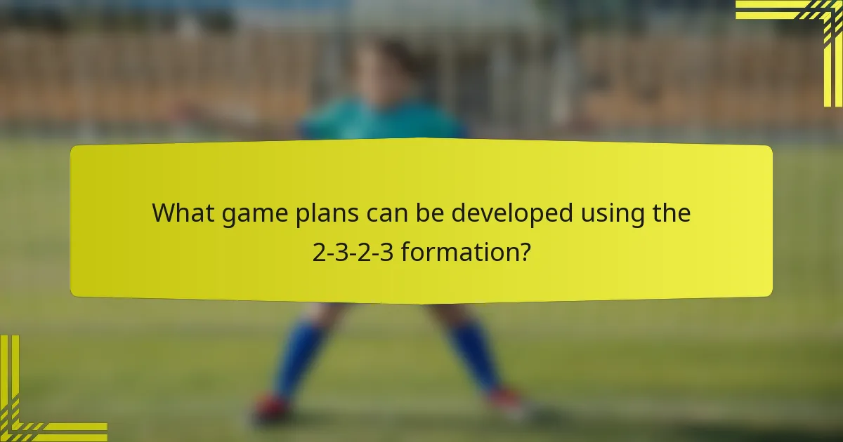 What game plans can be developed using the 2-3-2-3 formation?