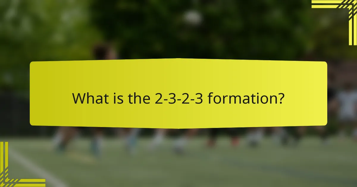 What is the 2-3-2-3 formation?