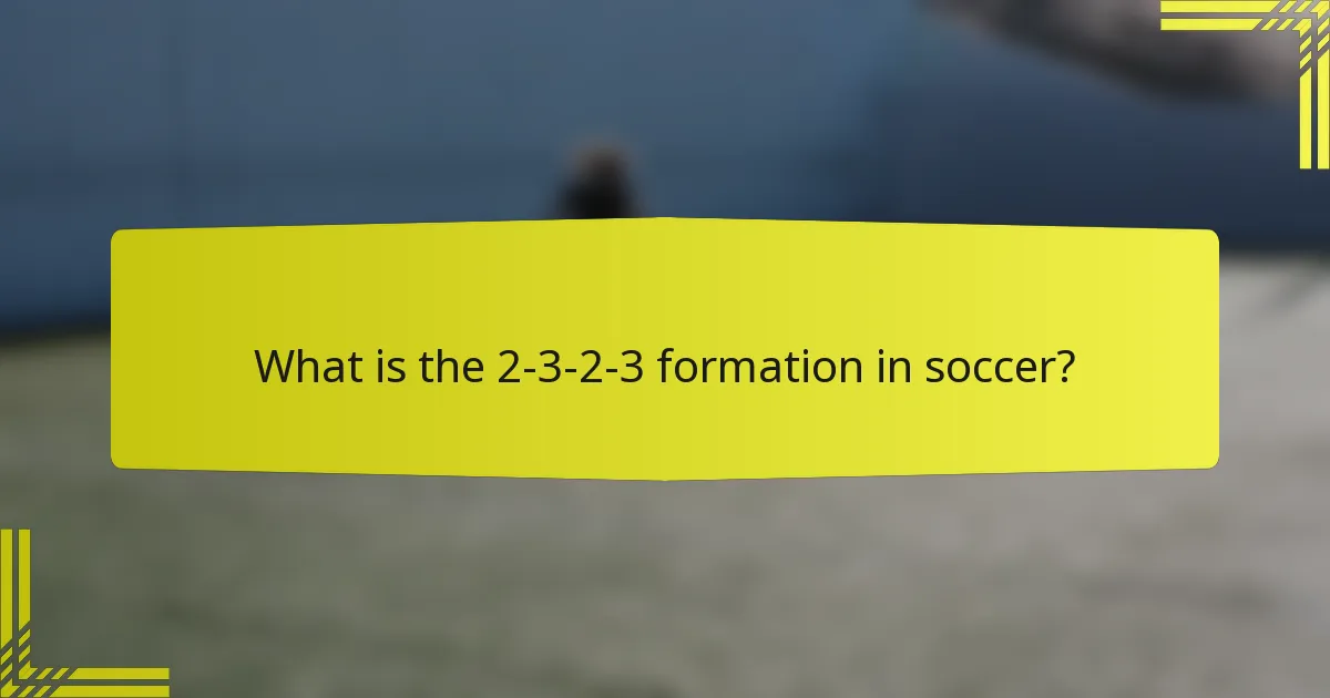 What is the 2-3-2-3 formation in soccer?